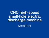 CNC high-speed small-hole electric discharge machine A33CNC